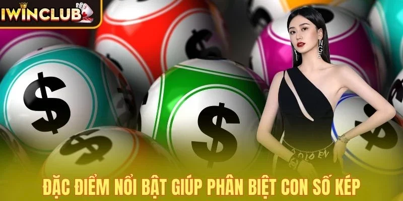 Đặc điểm nổi bật giúp phân biệt con số kép