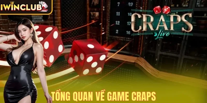 Tổng quan về game Craps